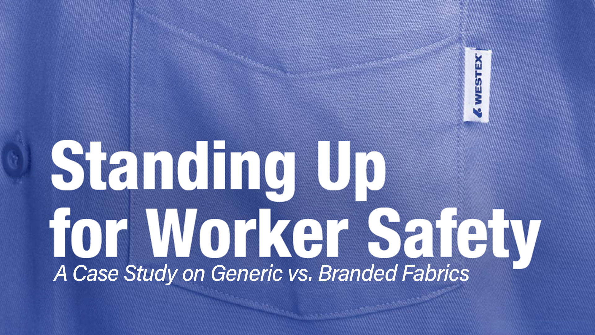 standing up for worker safety: a case study on generic vs. branded fr fabrics