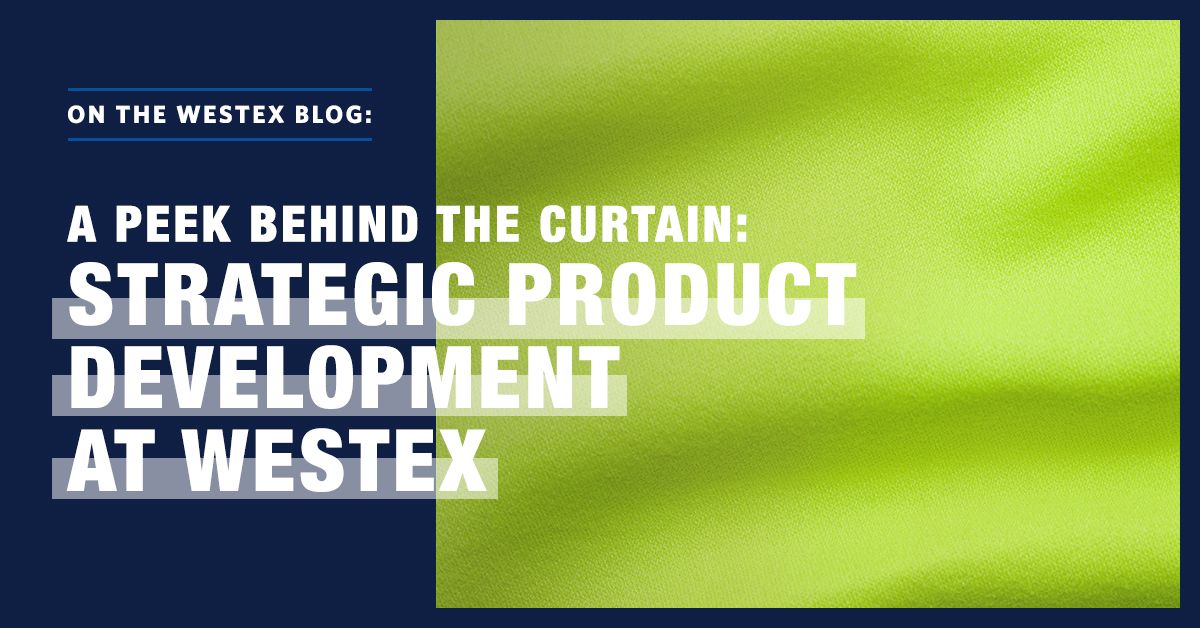 a peek behind the curtain: strategic product development at westex