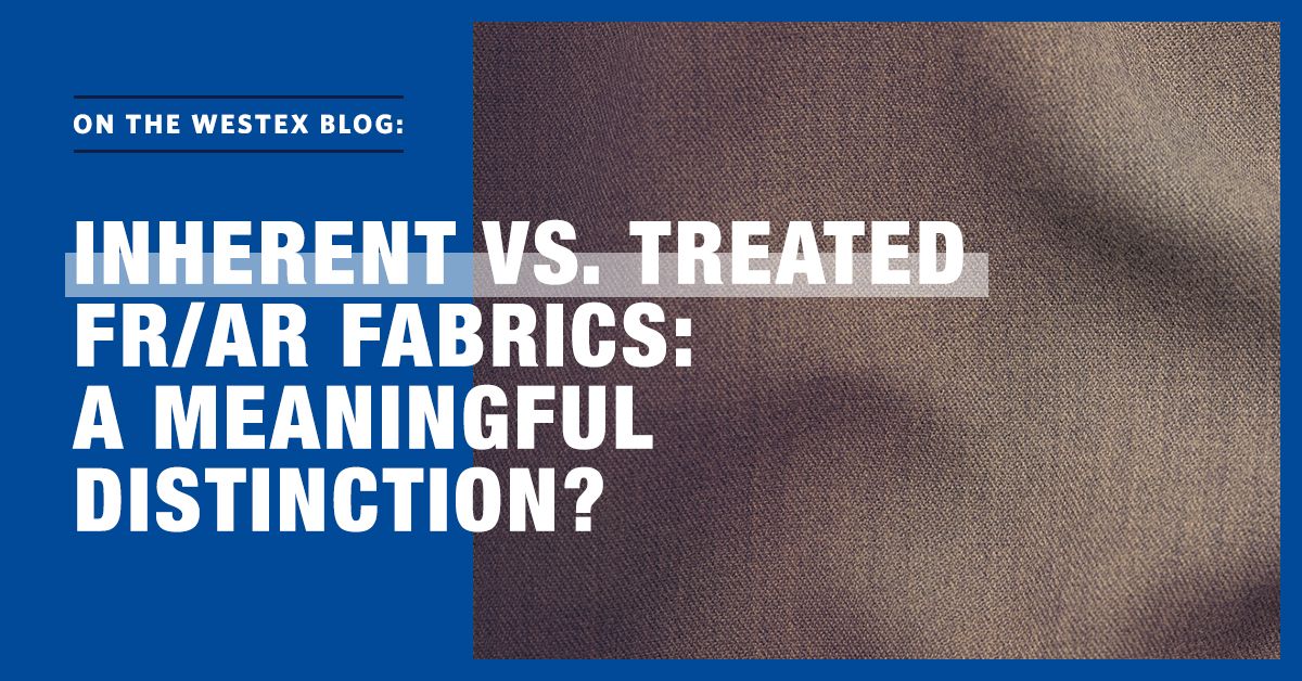 inherent vs. treated flame resistant, arc-rated (fr/ar) fabrics: a meaningful distinction?