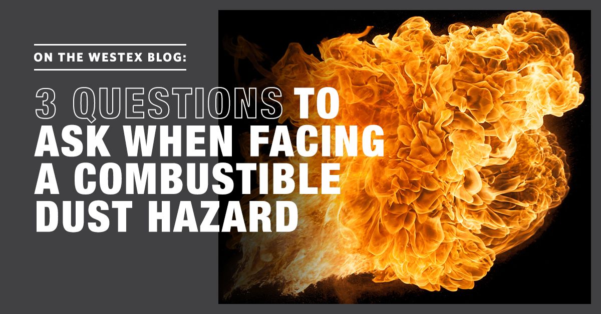 facing a combustible dust hazard? consider these three questions.